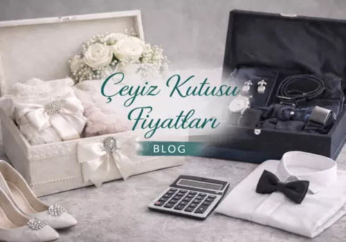 Çeyiz Kutusu Fiyatları